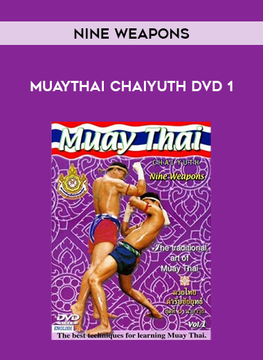 Muaythai Chaiyuth DVD 1-Nine Weapons from https://illedu.info