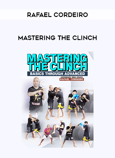 Rafael Cordeiro - Mastering the Clinch from https://illedu.info