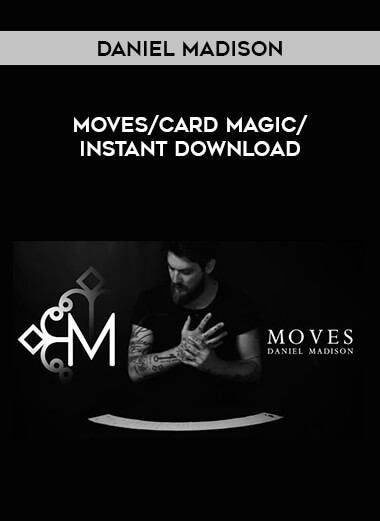 Moves by Daniel Madison/ card magic/instant download from https://illedu.info