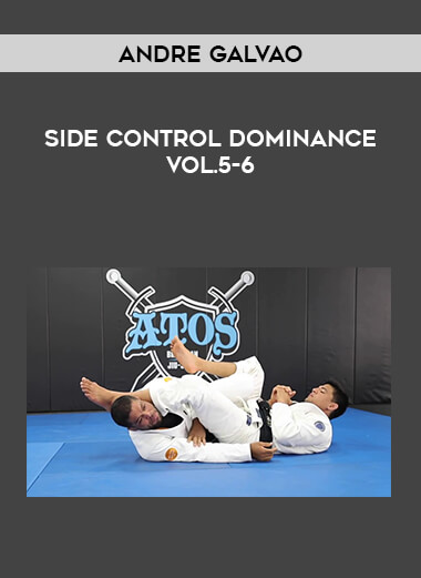 Andre Galvao - Side Control Dominance Vol.5-6 from https://illedu.info