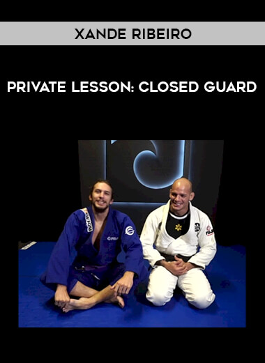 Private Lesson With Xande Ribeiro: Closed Guard from https://illedu.info