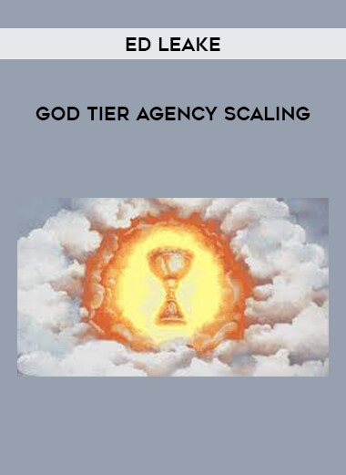 Ed Leake – God Tier Agency Scaling from https://illedu.info