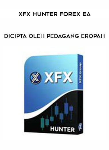 XFX Hunter Forex EA – Dicipta Oleh Pedagang Eropah from https://illedu.info