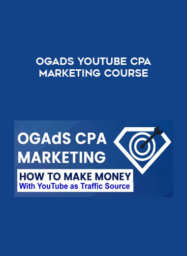 OGAds Youtube CPA Marketing Course from https://illedu.info