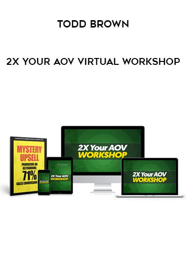 Todd Brown – 2X Your AOV Virtual Workshop from https://illedu.info