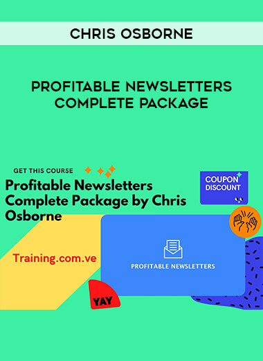 Chris Osborne - Profitable Newsletters Complete Package from https://illedu.info